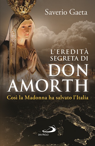 In libreria 'L'eredità segreta di don Amorth' - Di Saverio Gaeta - Ed. San Paolo